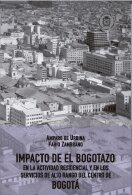 El Bogotazo, en la actividad residencial y en los servicios de alto rango del centro de Bogot&aacute;